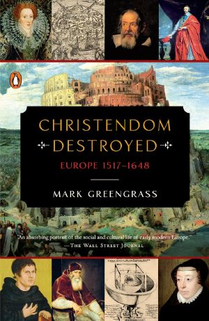 [Penguin History of Europe 05] • Christendom Destroyed